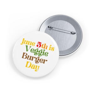 El 5 de junio es el Día de la Hamburguesa Vegetariana (pin/botón, 4 tamaños) Insignia vegana, a base de plantas, vegetariana, sin carne, regalo para amantes de la comida, barbacoa