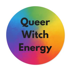 Queer Witch Energy - Bold Minimalist Round Vinyl Sticker, LGBTQ+ Witchy Decal, Spooky Pride Laptop Sticker, Cottagecore Gift - Rainbow