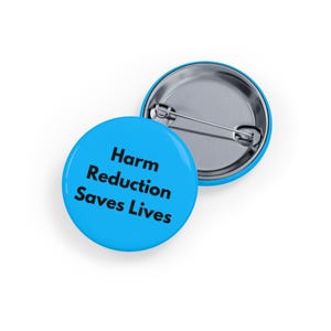 Reducción de Daños Salva Vidas (Pin/Botón, 4 tamaños) - Apoya los Sitios de Inyección Segura y la Salud Pública, Botón para la Recuperación de Adicciones, DTES - Azul