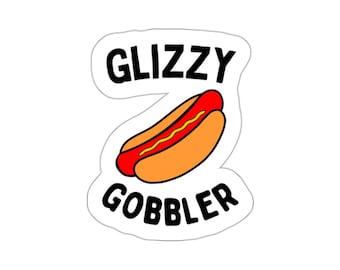Glizzy Gobbler (Die-Cut Indoor/Outdoor Vinyl Sticker) Funny Hotdog Fan Decal, Glizzy Gang Meme, BBQ Grill Foodie