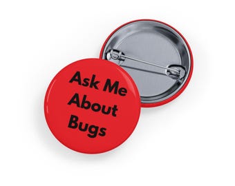 Ask Me About Bugs (Pin/Button) Entomology, Nature & Insect Enthusiast Button, Bug Lover - Red