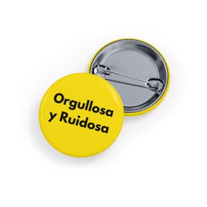 Orgullosa y Ruidosa (pin/button) yellow, Proud and Loud Latina LGBTQ+ Pride, Latino Latinx Latin