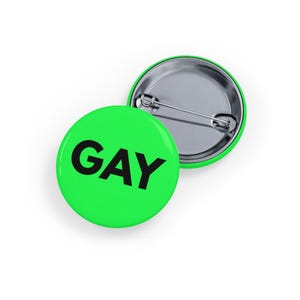 GAY (Pin/Button) - Pride LGBTQIA+ Lapel Flair, Queer Gift, Bold and Simple Statement - Green