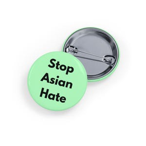 Stop Asian Hate (pin/button, 4 sizes) Anti-Racism, AAPI Solidarity, Asian American Support Badge - Soft Green