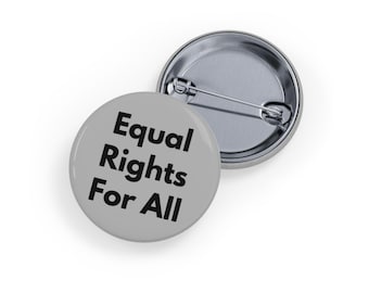 Equal Rights for All Pin - Social Justice Button, Human Rights Badge, Activism, Progressive Equality, LGBTQ+ & Feminist Gift - Grey