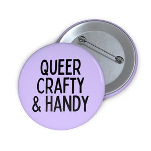 Queer, Crafty, & Handy (Pin/Button) lgbt, lgbtqia, crafting, gay trans handyperson, resourceful, hobby diy - soft light purple