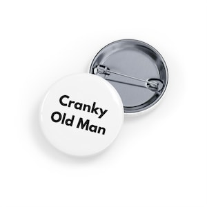 Viejo cascarrabias (Pin/Botón, 4 tamaños) Divertido regalo para abuelo, humor gruñón y distintivo para personas mayores - Blanco