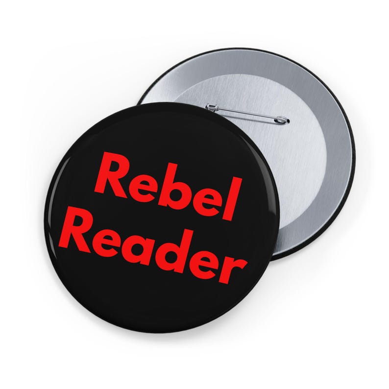 Rebel Reader (Pin/Button, 4 Sizes) Book Lover Gift, Literacy Activism, Banned Books Support & Reading Advocate Badge - Black + Red Font image 4