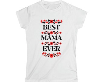 Best Mama Ever - Floral Black & Red (Women's Softstyle Tee)