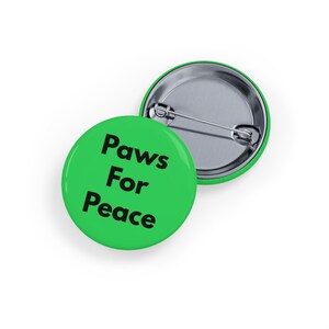 Paws for Peace (Pin/Button, 4 sizes) Furry and Animal Lover Gift, Anti-War Activist Pin - Green