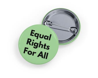 Equal Rights for All Pin, soft sage green- Social Justice Button, Human Rights Badge, Activism, Progressive Equality, LGBTQ+ & Feminist Gift