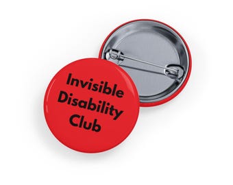 Invisible Disability Club Pin/Button (4 Sizes) - Invisible Disabilities Badge, Spoonie Pride, Chronic Illness & Disability Awareness - Red