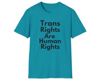 Trans Rights Are Human Rights (Unisex Softstyle T-Shirt) - LGBTQIA+ Equality, Pride & Solidarity Tee - Black font
