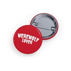 Insignia de amante de los hombres lobo (pin/botón, 4 tamaños), estilo gótico, de terror y peludo, ideal como regalo para los amantes de los monstruos (blanco y rojo)
