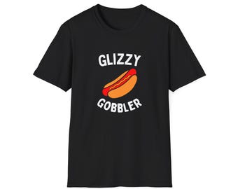 Glizzy Gobbler (Unisex Softstyle T-Shirt) - Hotdog Shirt, Funny Food Meme Tee - Simple White Font