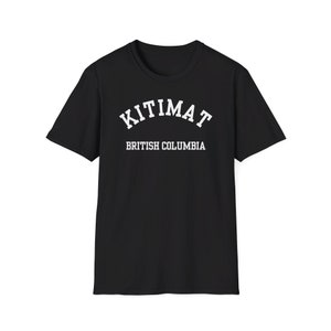 Kitimat, British Columbia (Unisex Softstyle T-Shirt) Simple White Font, Coastal BC Souvenir, Northern Adventure Gift