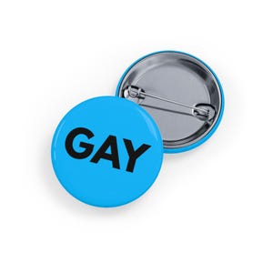 GAY (Pin/Button) - Pride LGBTQIA+ Lapel Flair, Queer Gift, Bold and Simple Statement - Blue