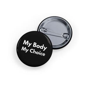 My Body My Choice-speld, zwart, pro-reproductieve rechten, feministische statement-knop