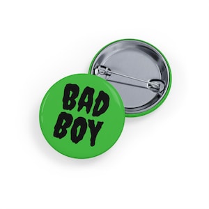 Bad Boy (pin/button, 4 sizes) - Punk Drip Font, Edgy Aesthetic, Bold Attitude Pin - Vivid Green