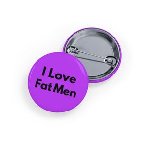 I Love Fat Men (pin/button) purple, chubby chaser, boyfriend gift, big male man, empowerment, funny, body positivity, larger guys