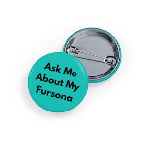 Ask Me About My Fursona (pin/button) teal, statement badge for fursuiting, Furry Pride Badge, Convention Wear, Fursuiter Accessory