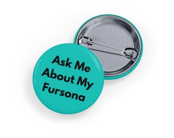 Frag mich ab My Fursona (pin/button) blaugrün, Statement Pin für Fursuiting, Furry Pride Badge, Convention Wear, Fursuiter Accessoire
