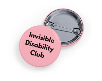 Invisible Disability Club Pin/Button (4 Sizes) Invisible Disabilities Badge, Spoonie Pride, Chronic Illness, Disability Awareness- Soft Pink
