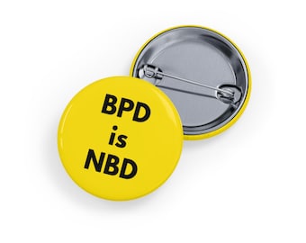 BPD is NBD Pin (Pin) Mental Health Awareness Button, Borderline Personality & Bipolar Disorder Destigmatize Gift - Yellow