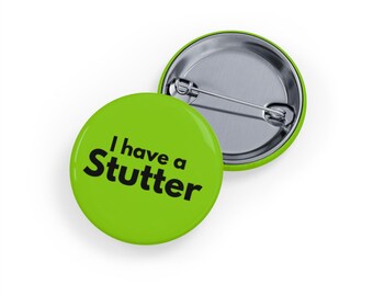 I Have A Stutter (Pin/Button/Badge, 4 sizes) - Speech Disability Awareness, Communication Support - Slime Green