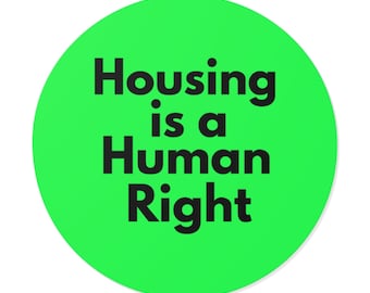 Housing is a Human Right - Bold Minimalist Round Vinyl Sticker, Affordable Housing Decal, Mutual Aid Solidarity Laptop Sticker - Green
