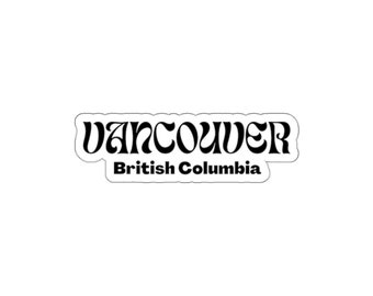 Vancouver, British Columbia (Vinyl Die-Cut Sticker, 5 sizes) Canada, BC, Durable Indoor/Outdoor Decal - Canada West Coast Souvenir, Black