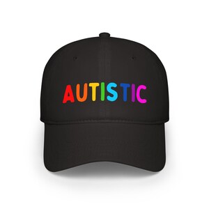 Autistic - Rainbow Font (Unisex Low Profile Baseball Cap, 4 colours) Neurodiversity Pride Hat, lgbtqia+ asd,  autism awareness