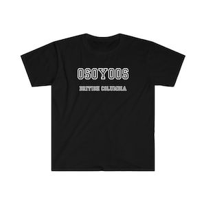 Osoyoos, British Columbia (Unisex Softstyle T-Shirt) varsity white font, South Okanagan Similkameen Souvenir, BC Desert Town Travel Gift