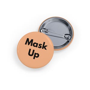 Mask Up (pin, 4 sizes) Public Health Awareness Pin, Immunocompromised Solidarity, COVID & Community Safety Button - Beige