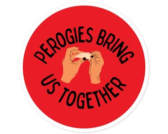 Perogies Bring Us Together (ronde stickers, binnen/buiten) Rood, Oekraïense voedselsticker, vredesboodschap, Perogy minnaar cadeau, Oekraïne