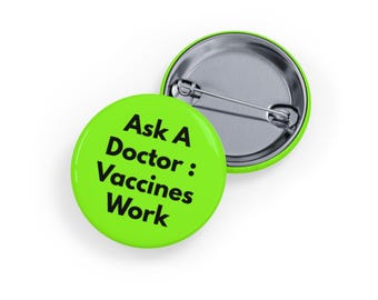 Ask A Doctor: Vaccines Work (Pin) Pro-Vaccine, Science Advocacy, Public Health - Lime Green