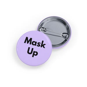 Mask Up (pin, 4 sizes) Public Health Awareness Pin, Immunocompromised Solidarity, COVID & Community Safety Button - Soft Purple