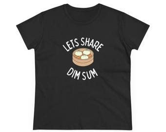 Lets Share Dim Sum - White Font (Women's Midweight Cotton Tee) Dimsum Foodie, Chinese Cantonese Food