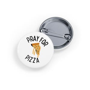 Pide pizza - Pin/Botón - Botón de comida divertida, rebanada de queso, regalo para amantes de la pizza vegetariana, un lindo refrigerio