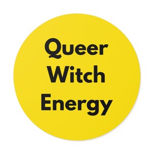 Queer Witch Energy - Bold Minimalist Round Vinyl Sticker, LGBTQ+ Witchy Decal, Spooky Pride Laptop Sticker, Cottagecore Gift - Yellow