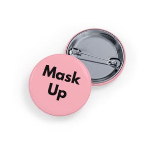 Mask Up (pin, 4 sizes) Public Health Awareness Pin, Immunocompromised Solidarity, COVID & Community Safety Button - Soft Pink