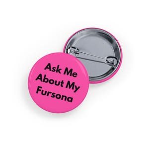 Ask Me About My Fursona (pin/button) pink, statement badge for fursuiting, Furry Pride Badge, Convention Wear, Fursuiter Accessory