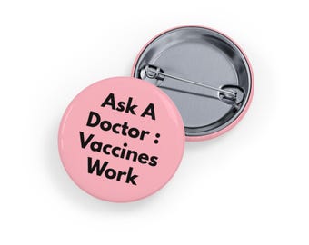 Ask A Doctor: Vaccines Work (Pin) Pro-Vaccine, Science Advocacy, Public Health - Soft Pink