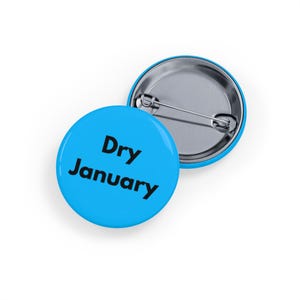 Dry January (pin/button) Sobriety, Sober Lifestyle, No-Alcohol, DryJan Challenge Badge - Blue