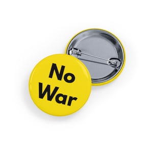 No War (pin, 4 sizes) Anti-War Protest Button, Peace & Justice Badge, Political Statement for Peace Activists - Bold Yellow