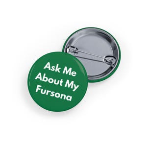 Ask Me About My Fursona (pin/button) green + white, statement badge for fursuiting, Furry Pride Badge, Convention Wear, Fursuiter Accessory