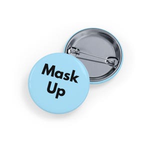 Mask Up (pin, 4 sizes) Public Health Awareness Pin, Immunocompromised Solidarity, COVID & Community Safety Button - Soft Blue