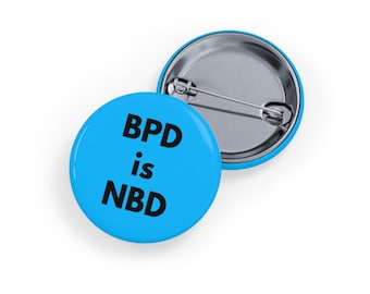 BPD is NBD Pin (Pin) Mental Health Awareness Button, Borderline Personality & Bipolar Disorder Destigmatize Gift - Blue