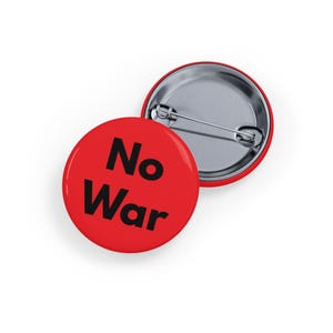 No War (pin, 4 sizes) Anti-War Protest Button, Peace & Justice Badge, Political Statement for Peace Activists - Red