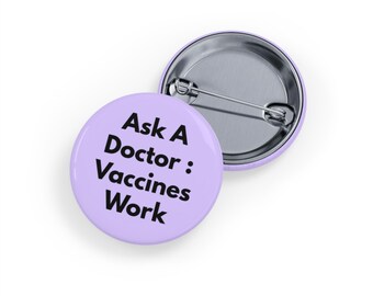 Ask A Doctor: Vaccines Work (Pin) Pro-Vaccine, Science Advocacy, Public Health - Soft Purple